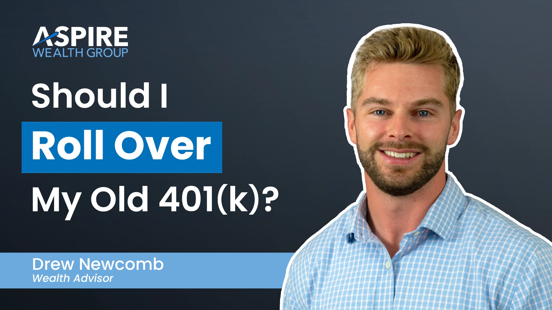 Video Thumbnail - Should I Roll Over My Old 401(k)?