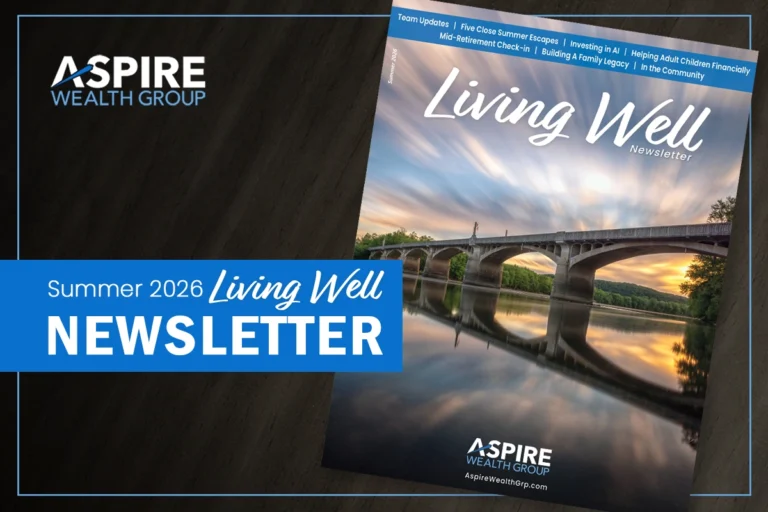 Aspire Wealth Group's Summer 2026 Living Well Newsletter